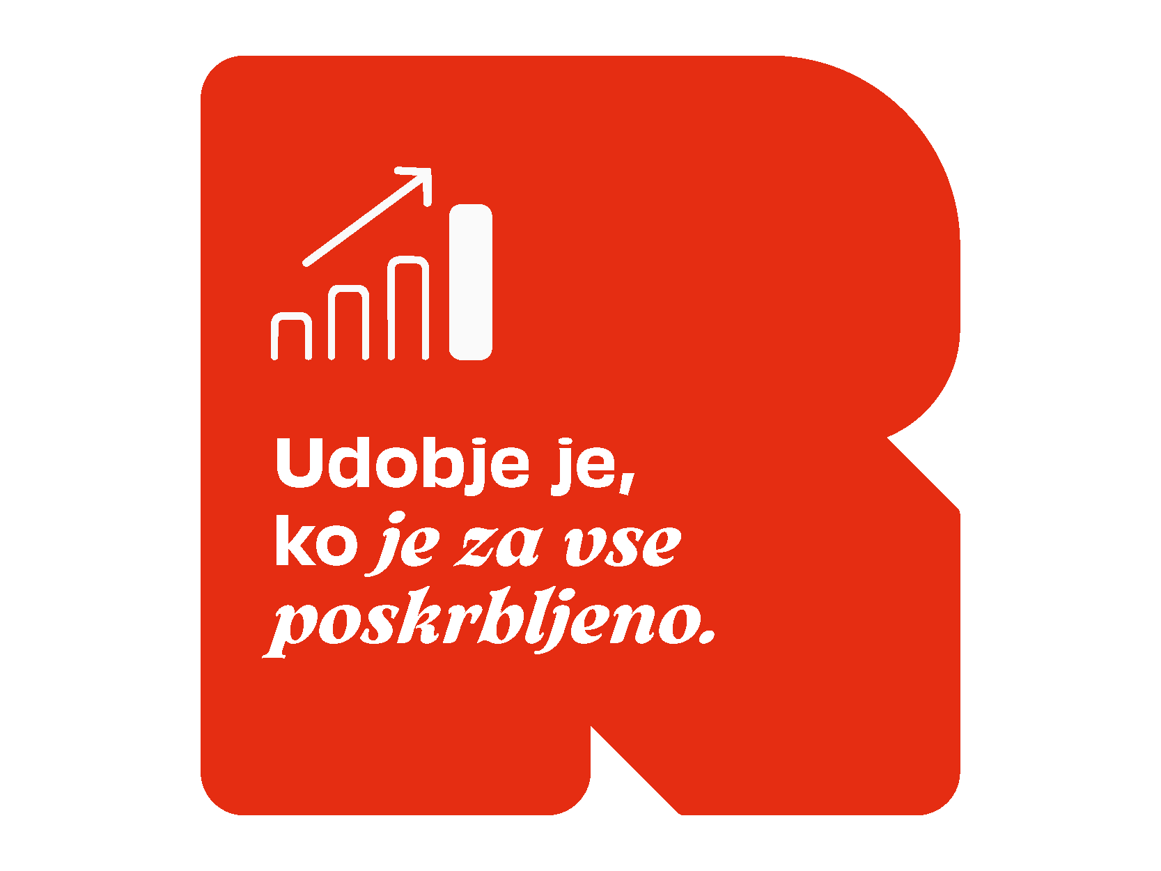 Udobje je, ko je za vse poskrbljeno.