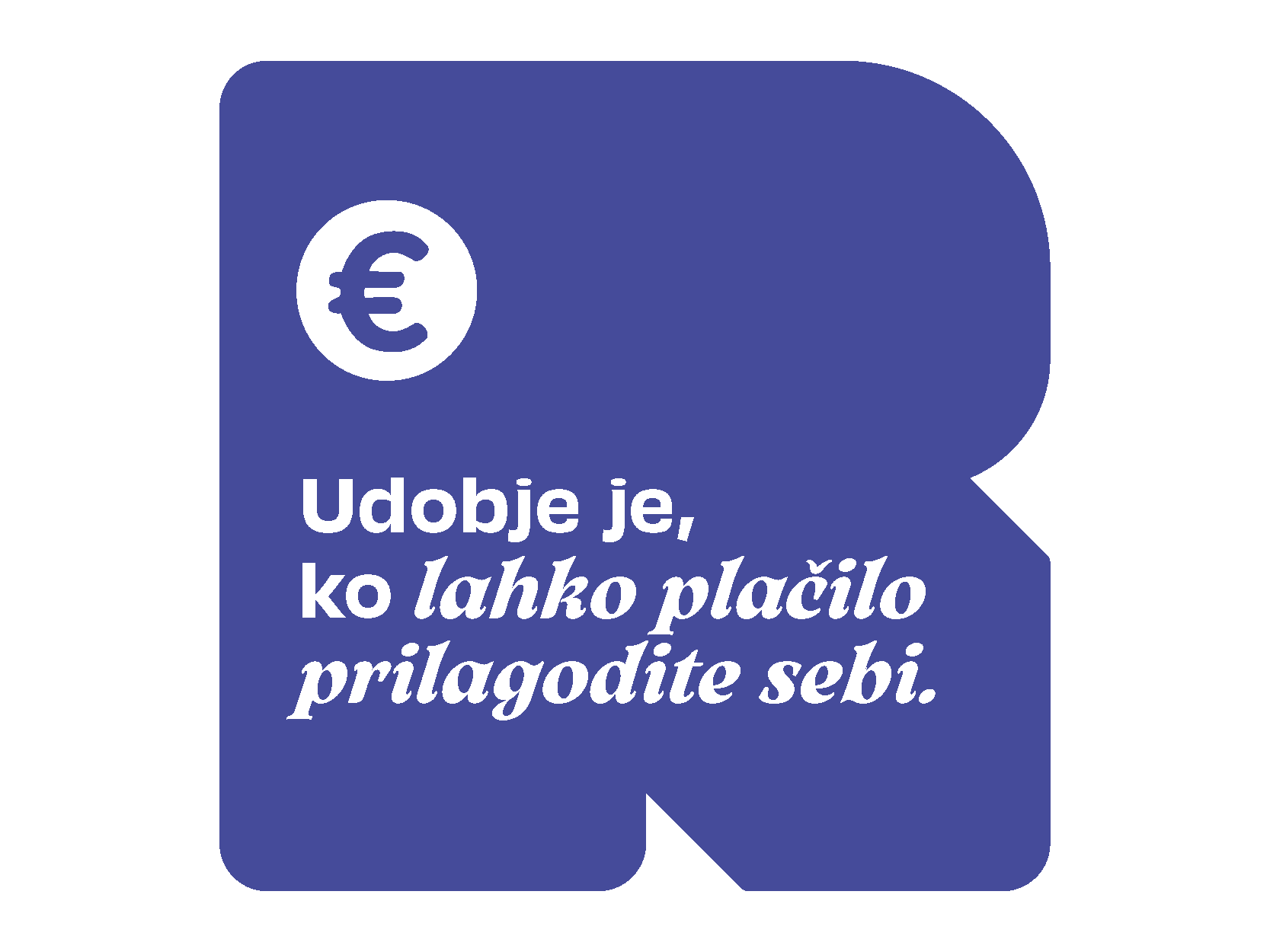 Udobje je, ko lahko plačilo prilagodite sebi.