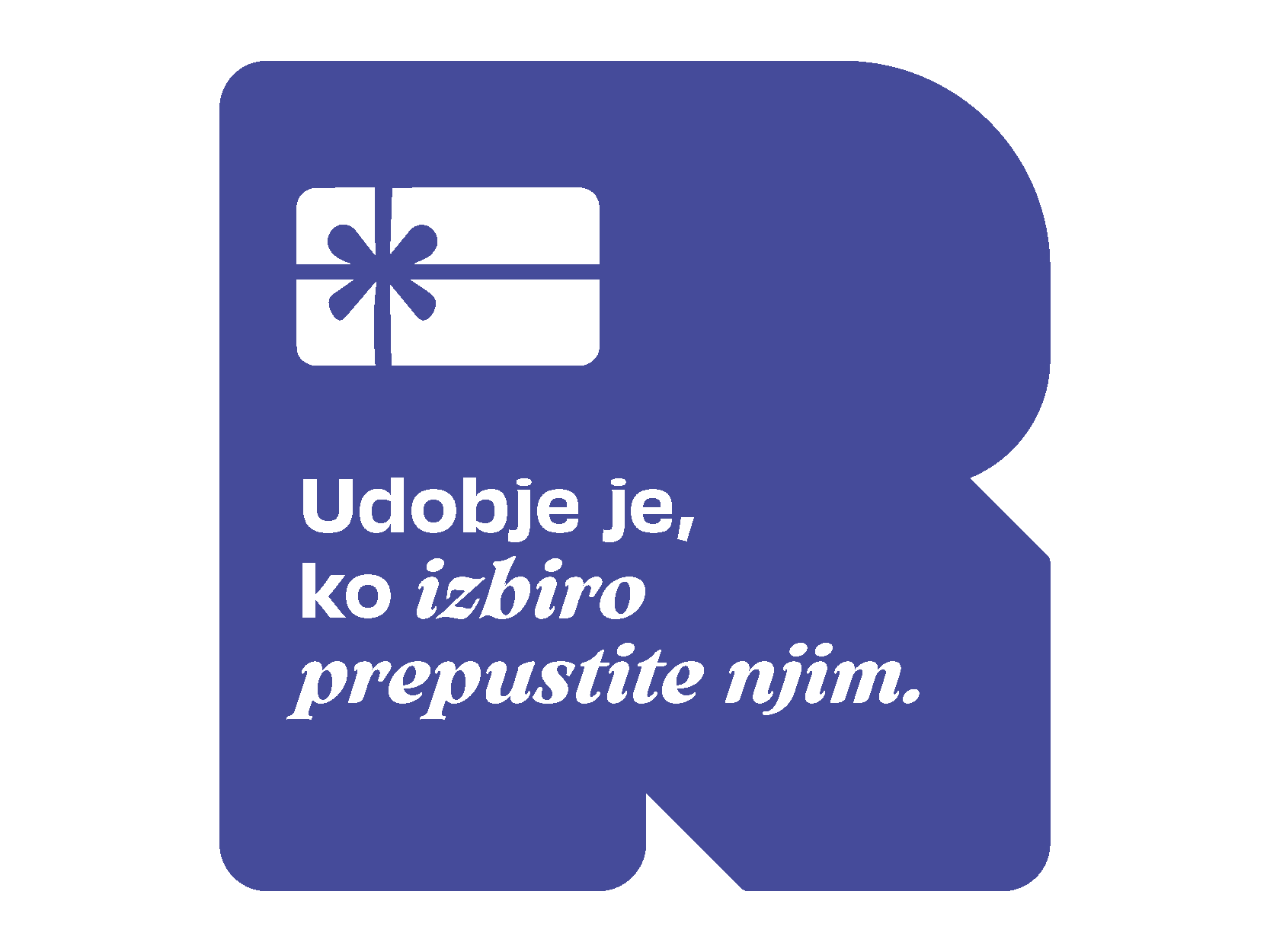 Udobje je, ko izbiro prepustite njim.